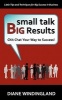 Small Talk, Big Results - Chit Chat Your Way to Success! (Paperback) - Diane Windingland Photo