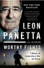 Worthy Fights - A Memoir of Leadership in War and Peace (Paperback) - Leon E Panetta Photo