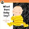 Begin Smart(tm) What Does Baby Say? - A First Lift-The-Flap Book (Board book) - Sterling Publishing Co Inc Photo