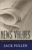 News Values - Ideas for an Information Age (Paperback, New edition) - Jack Fuller Photo