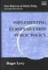 Implementing European Union Public Policy (Hardcover) - Roger Levy Photo