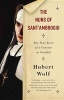 The Nuns of Sant'ambrogio - The True Story of a Convent in Scandal (Paperback) - Hubert Wolf Photo