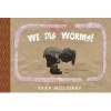 We Dig Worms! (Hardcover) - Kevin McCloskey Photo