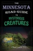 The Minnesota Road Guide to Mysterious Creatures (Paperback) - Chad Lewis Photo