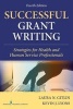 Successful Grant Writing - Strategies for Health and Human Service Professionals (Paperback, 4th Revised edition) - Laura N Gitlin Photo