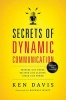 Secrets of Dynamic Communications - Prepare with Focus, Deliver with Clarity, Speak with Power (Paperback) - Ken Davis Photo