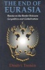 The End of Eurasia - Russia on the Border Between Geopolitics and Globalization (Paperback) - Dmitri V Trenin Photo