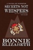 Secrets Not Whispers (Paperback) - Bonnie Elizabeth Photo