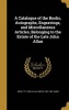 A Catalogue of the Books, Autographs, Engravings, and Miscellaneous Articles, Belonging to the Estate of the Late John Allan (Hardcover) - John 1777 1863 Allan Photo