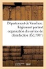 Departement de Vaucluse. Reglement Portant Organisation Du Service Departemental de Desinfection (French, Paperback) - Impr De Millo Photo