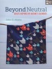 Beyond Neutral - Quilts Inspired by Nature's Elements (Paperback) - John Q Adams Photo