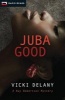 Juba Good (Paperback) - Vicki Delany Photo