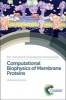 Computational Biophysics of Membrane Proteins (Hardcover) - Carmen Domene Photo