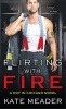 Flirting with Fire (Paperback) - Kate Meader Photo