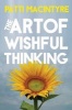 The Art of Wishful Thinking (Paperback) - Patti Macintyre Photo