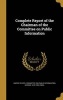 Complete Report of the Chairman of the Committee on Public Information (Hardcover) - United States Committee on Public Infor Photo