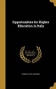 Opportunities for Higher Education in Italy (Hardcover) - Kenneth 1870 McKenzie Photo