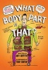 What Body Part Is That? (Hardcover) - Andy Griffiths Photo