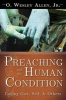 Preaching and the Human Condition - Loving God, Self, & Others (Paperback) - O Wesley Allen Photo