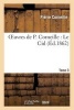 Oeuvres de P. Corneille. Tome 3 Le Cid (French, Paperback) - Pierre Corneille Photo