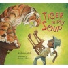 Tiger in My Soup (Paperback) - Kashmira Sheth Photo