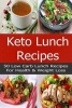 Keto Lunch Recipes - 50 Low-Carb, Ketogenic Diet Lunch Recipes for Health and Weight Loss! (Paperback) - Kristina Newman Photo