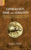 Genealogy, Time and Identity - Historical Consciousness in the Deccan, Sixth Century C.E. -- 12th Century C.E. (Hardcover) - Aruna Pariti Photo