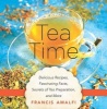 Tea Time - Delicious Recipes, Fascinating Facts, Secrets of Tea Preparation, and More (Hardcover) - Francis Amalfi Photo