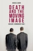 Death and the Moving Image - Ideology, Iconography and I (Hardcover) - Michele Aaron Photo