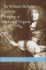 Sir William Berkeley and the Forging of Colonial Virginia (Paperback) - Warren M Billings Photo