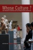 Whose Culture? - The Promise of Museums and the Debate Over Antiquities (Paperback) - James Cuno Photo