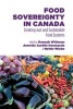 Food Sovereignty in Canada - Creating Just and Sustainable Food Systems (Paperback, New) - Annette Aurelie Desmarais Photo