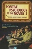 Positive Psychology at the Movies - Using Films to Build Character Strengths and Well-Being (Paperback, 2, revised and expanded ed) - Ryan M Niemiec Photo