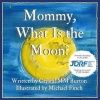 Mommy, What Is the Moon? (Paperback) - Crystal MM Burton Photo