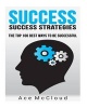 Success - Success Strategies- The Top 100 Best Ways to Be Successful (Paperback) - Ace McCloud Photo