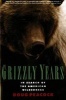 Grizzly Years - In Search of the American Wilderness (Paperback, 1st Owl Book ed) - Doug Peacock Photo