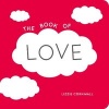 The Book of Love - Quotes, Statements and Ideas for Starry-Eyed Romantics (Paperback) - Lizzie Cornwall Photo