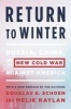 The Return to Winter - Russia, China, and the New Cold War Against America (Paperback) - Douglas E Schoen Photo