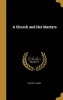 A Church and Her Martyrs (Hardcover) - Daniel Van Pelt Photo