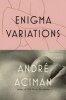 Enigma Variations (Hardcover) - Andre Aciman Photo