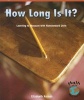 How Long Is It? - Learning to Measure with Nonstandard Units (Paperback) - Elizabeth Kernan Photo