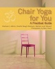 Chair Yoga for You - A Practical Guide (Paperback) - Clarissa C Adkins Photo