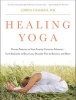 Healing Yoga - Proven Postures to Treat Twenty Common Ailments-from Backache to Bone Loss, Shoulder Pain to Bunions, and More (Paperback) - Loren Fishman Photo