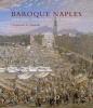 Baroque Naples and the Industry of Painting - The World in the Workbench (Hardcover) - Christopher R Marshall Photo