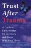 Trust After Trauma - A Guide to Relationships for Survivors and Those Who Love Them (Paperback) - Aphrodite Matsakis Photo