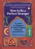 How to be a Perfect Stranger, v. 1 - A Guide to Etiquette in Other People's Religious Ceremonies (Paperback, Updated & expanded ed) - Arthur J Magida Photo