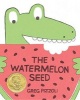 The Watermelon Seed (Hardcover) - Greg Pizzoli Photo