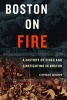 Boston on Fire - A History of Fires and Firefighting in Boston (Paperback) - Stephanie Schorow Photo