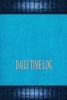 Daily Time Log - Time Log (Paperback) - Marhugh G Thomas Photo