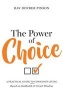 The Power of Choice - A Practical Guide to Conscious Living (Hardcover) - Dov Ber Pinson Photo